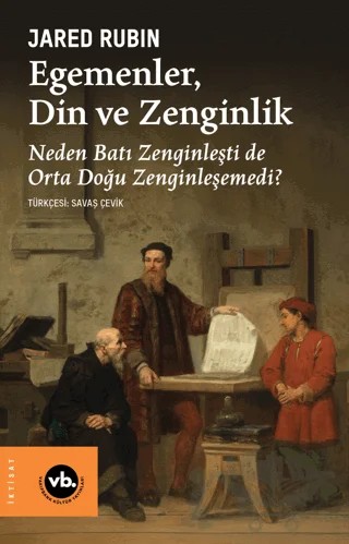 Egemenler, Din ve Zenginlik – Jared Rubin – Vakıfbank Kültür Yayınları kitap kapağı