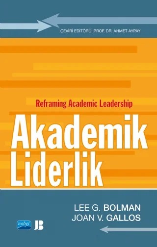 AKADEMİK LİDERLİK - Reframing Academic Leadership – Lee G. Bolman, Joan V. Gallos – Nobel Akademik Yayıncılık kitap kapağı