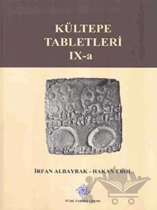 Kültepe Tabletleri IX-a – Hakan Erol, İrfan Albayrak – Türk Tarih Kurumu Yayınları kitap kapağı