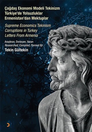 Çağdaş Ekonomi Modeli Tekinizm Türkiye’de Yolsuzluklar Ermenistan’dan Mektuplar – Tekin Gültekin – Cinius Yayınları kitap kapağı