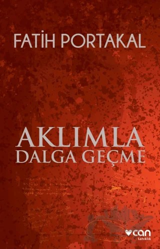 Aklımla Dalga Geçme – Fatih Portakal – Can Yayınları kitap kapağı