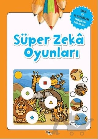 Süper Zeka Oyunları – Gülizar Çilliyüz Çetinkaya – Pia Çocuk Yayınları kitap kapağı