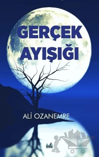 Gerçek Ay Işığı – Ali Ozanemre – İzan Yayıncılık kitap kapağı
