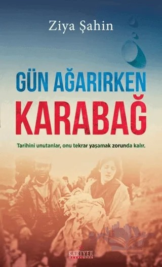 Gün Ağarırken Karabağ – Ziya Şahin – Kariyer Yayınları kitap kapağı