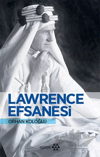 Lawrence Efsanesi – Orhan Koloğlu – Yeditepe Yayınevi kitap kapağı