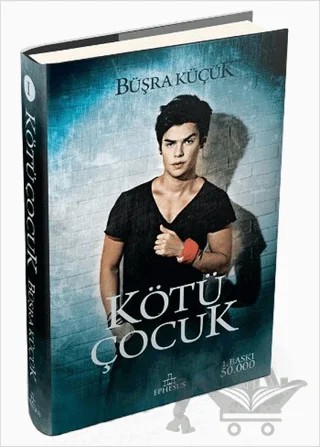 Kötü Çocuk 1 – Büşra Küçük – Ephesus Yayınları kitap kapağı