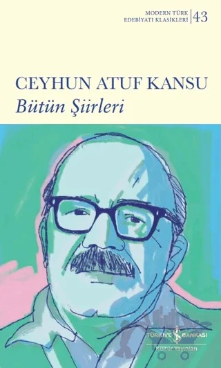 Bütün Şiirleri – Ceyhun Atuf Kansu – İş Bankası Kültür Yayınları kitap kapağı