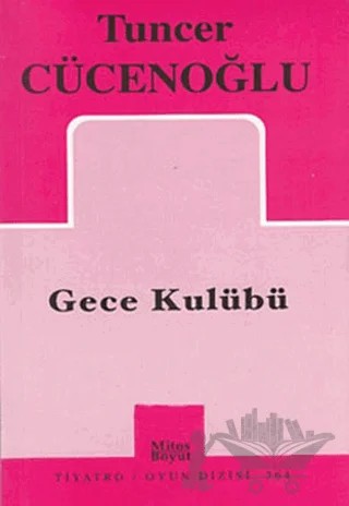 Gece Kulübü – Tuncer Cücenoğlu – Mitos Boyut Yayınları kitap kapağı