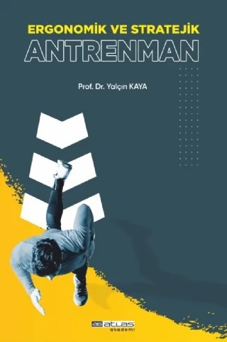 Ergonomik ve Stratejik Antrenman – Yalçın Kaya – Atlas Akademi kitap kapağı