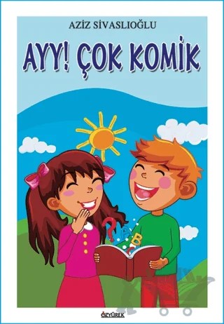 Ayy! Çok Komik – Aziz Sivaslıoğlu – Özyürek Yayınları kitap kapağı