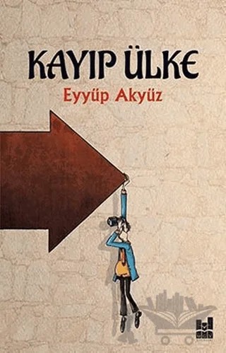 Kayıp Ülke – Eyyüp Akyüz – Mgv Yayınları kitap kapağı