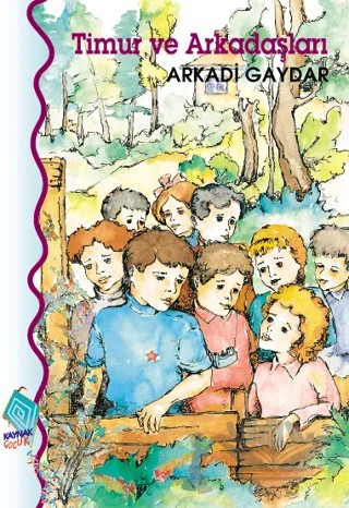 Timur ve Arkadaşları – Arkadi Gaydar – Kaynak Çocuk Yayınları kitap kapağı