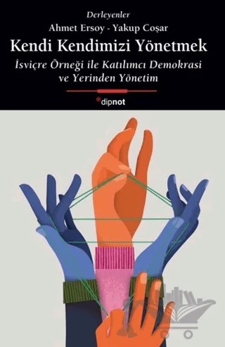 Kendi Kendimizi Yönetmek – Ahmet Ersoy, Yakup Coşar – Dipnot Yayınları kitap kapağı