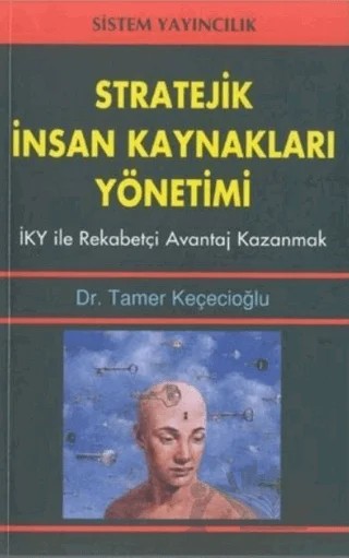 Stratejik İnsan Kaynakları Yönetimi – Tamer Keçecioğlu – Sistem Yayıncılık kitap kapağı