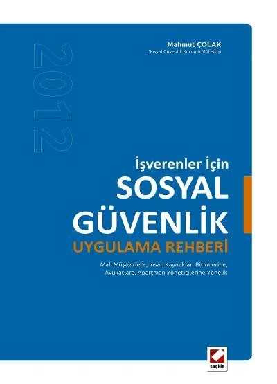 İşverenler İçinSosyal Güvenlik Uygulama Rehberi – Mahmut Çolak – Seçkin Yayıncılık kitap kapağı