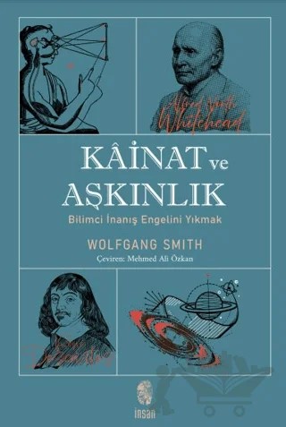 Kainat ve Aşkınlık – Wolfgang Smith – İnsan Yayınları kitap kapağı