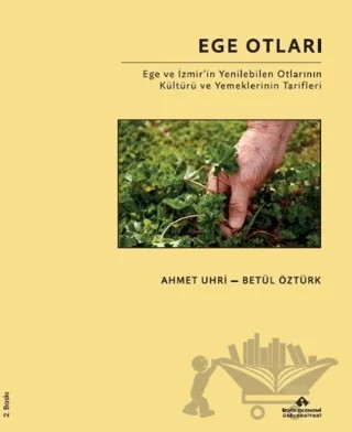 Ege Otları – Ahmet Uhri, Betül Öztürk – İzmir Ekonomi Üniversitesi Yayınları kitap kapağı