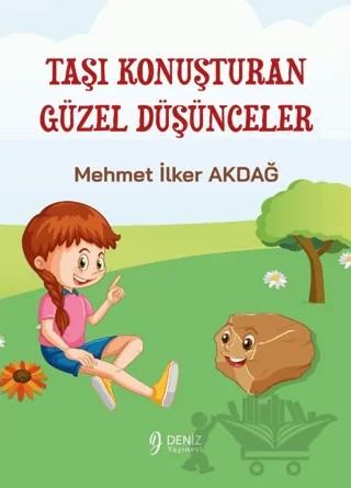 Taşı Konuşturan Güzel Düşünceler – Mehmet İlker Akdağ – Deniz Yayınevi kitap kapağı