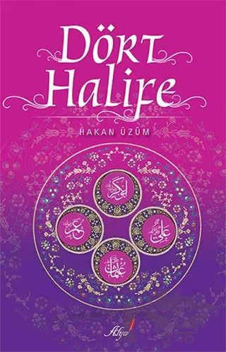 Dört Halife – Hakan Üzüm – Alya Yayınları kitap kapağı