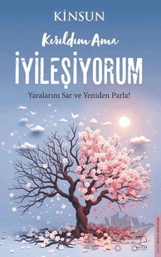Kırıldım Ama İyileşiyorum – Kinsun – Destek Yayınları kitap kapağı