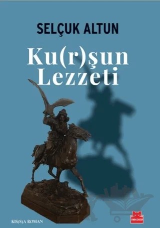 Ku(r)şun Lezzeti – Selçuk Altun – Kırmızı Kedi Yayınevi kitap kapağı