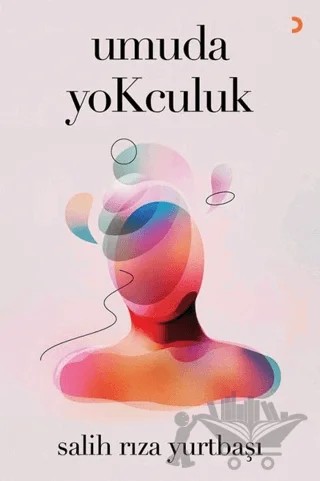 Umuda Yokculuk – Salih Rıza Yurtbaşı – Cinius Yayınları kitap kapağı