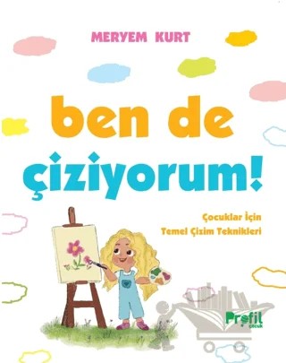 Ben de Çiziyorum! – Meryem Kurt – Profil Çocuk kitap kapağı