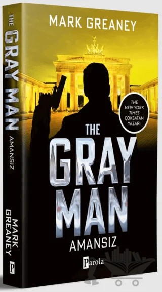 The Gray Man - Amansız – Mark Greaney – Parola Yayınları kitap kapağı