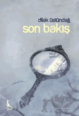 Son Bakış – Dilek Üstündağ – Kanguru Yayınları kitap kapağı