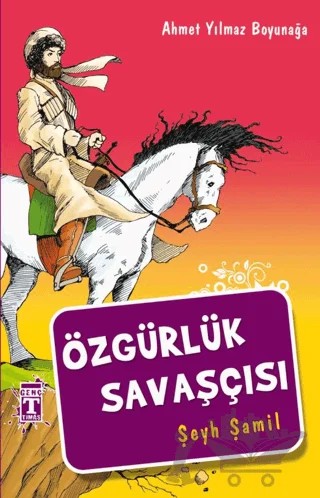 Özgürlük Savaşçısı Şeyh Şamil – Ahmet Yılmaz Boyunağa – İlk Genç Timaş kitap kapağı