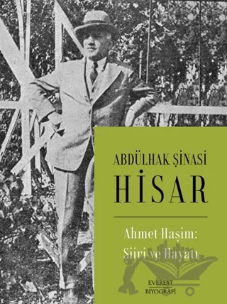 Ahmet Haşim: Şiiri ve Hayatı – Abdülhak Şinasi Hisar – Everest Yayınları kitap kapağı