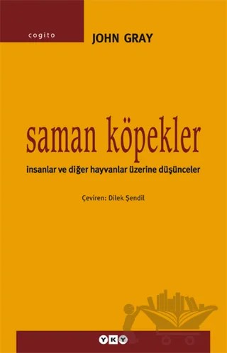 Saman Köpekler – John Gray – Yapı Kredi Yayınları kitap kapağı