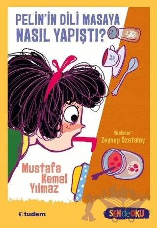 Pelin'in Dili Masaya Nasıl Yapıştı? – Mustafa Kemal Yılmaz – Tudem Yayınları kitap kapağı