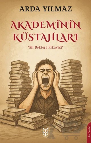 Akademinin Küstahları – Arda Yılmaz – Yason Yayıncılık kitap kapağı