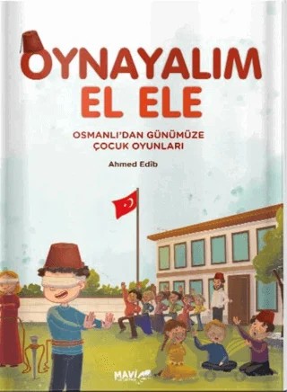 Osmanlıdan Günümüze Çocuk Oyunları – Ahmed Edib – Nizamiye Akademi Yayınları kitap kapağı
