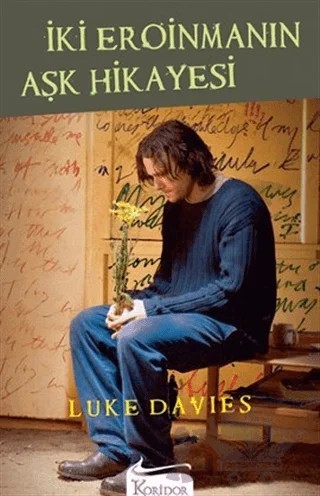 İki Eroinmanın Aşk Hikayesi – Luke Davies – Koridor Yayıncılık kitap kapağı
