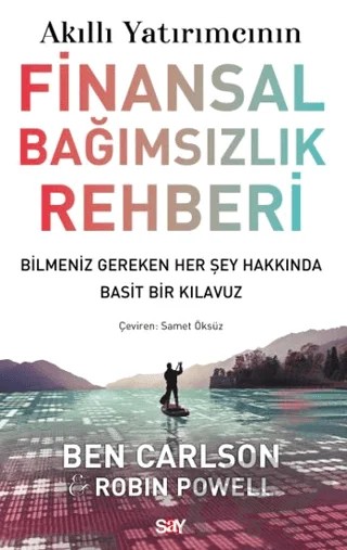 Akıllı Yatırımcının Finansal Bağımsızlık Rehberi – Ben Carlson, Robin Powell – Say Yayınları kitap kapağı