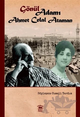 Gönül Adamı - Ahmet Celal Ataman – Cumali Yardım – Serander Yayınları kitap kapağı