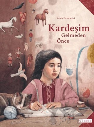 Kardeşim Gelmeden Önce – Sonja Danowski – Ketebe Çocuk kitap kapağı