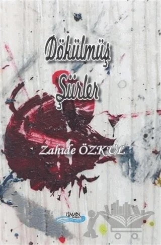 Dökülmüş Şiirler – Zahide Özkul – Liman Yayınevi kitap kapağı