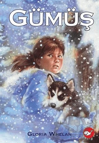 Gümüş – Gloria Whelan – Beyaz Balina Yayınları kitap kapağı