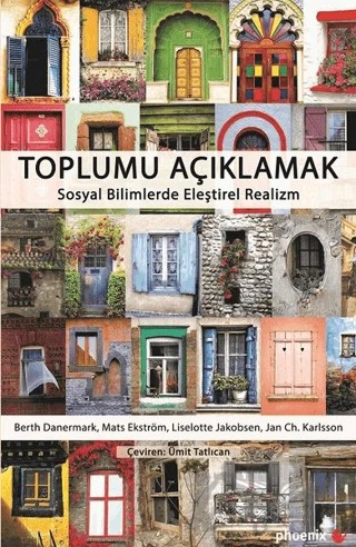 Toplumu Açıklamak – Berth Danermark, Jan Ch. Karlsson, Liselotte Jakobsen, Mats Ekström – Phoenix Yayınevi kitap kapağı