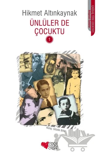 Ünlüler de Çocuktu 1 – Hikmet Altınkaynak – Can Çocuk Yayınları kitap kapağı