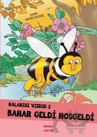 Bahar Geldi Hoşgeldi - Balarısı Vızdık 2 – Murat Sevinç – Lenda Çocuk kitap kapağı