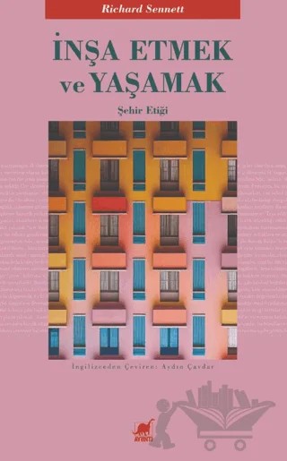 İnşa Etmek ve Yaşamak: Şehir Etiği – Richard Sennett – Ayrıntı Yayınları kitap kapağı