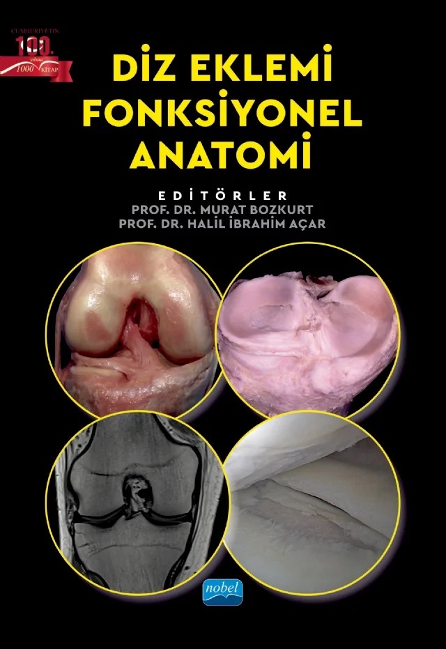 Diz Eklemi Fonksiyonel Anatomi – A. Kadir Yavaşoğlu, Ali Şahin, Aybegüm Balcı, B. Cem Yavaşoğlu, Bahar Selenay Bulut, Cem Özcan, Elif Çelik, Enejd Veizl, Erkan Akgün, Fırat Yaman, Halil İbrahim Açar, Mehmet Aydın, Mehmet Yılmaz, Murat Bozkurt, N. Elif Bozkurt, Necati Salman, Niymet Pelin Çavdar Yılmaz, Nurdan Çay, Şahan Güven, Şükr – Nobel Akademik Yayıncılık kitap kapağı