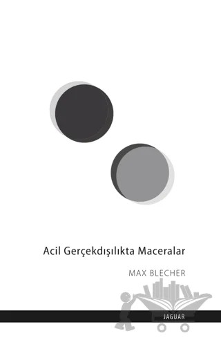 Acil Gerçekdışılıkta Maceralar – Max Blecher – Jaguar Kitap kitap kapağı