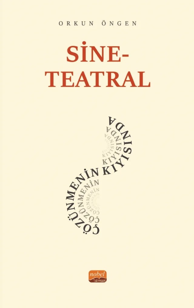 Sine-Teatral Çözünmenin Kıyısında – Orkun Öngen – Nobel Bilimsel Eserler kitap kapağı