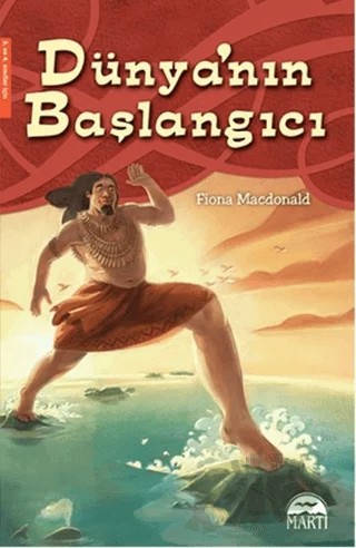 Dünya'nın Başlangıcı – Fiona Macdonald – Martı Çocuk Yayınları kitap kapağı