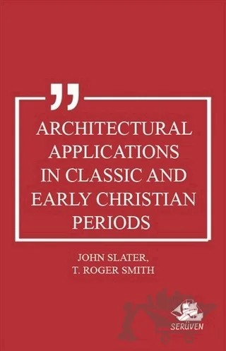 Architectural Applications in Classic and Early Christian – John Slater, Thomas Roger Smith – Serüven Yayınevi kitap kapağı